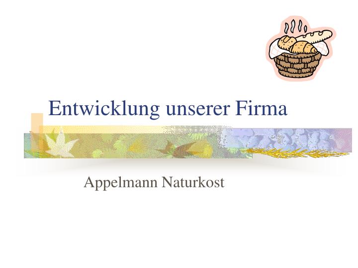 entwicklung unserer firma