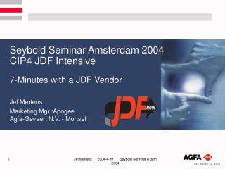 Seybold Seminar Amsterdam 2004 CIP4 JDF Intensive