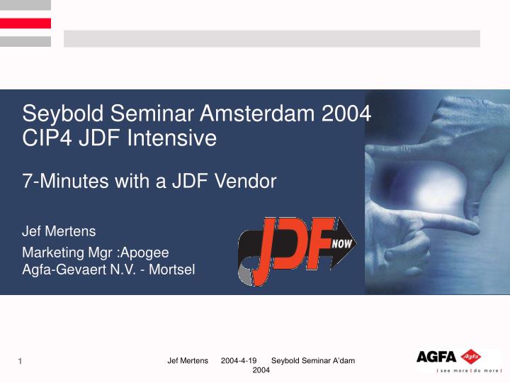 seybold seminar amsterdam 2004 cip4 jdf intensive