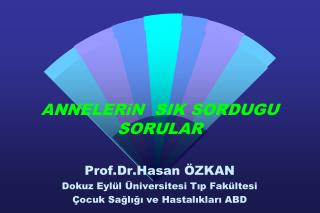 annelerin sik sordugu sorular