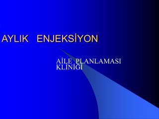 aylik enjeks yon