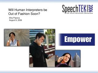 Will Human Interpreters be Out of Fashion Soon?