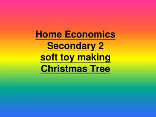 Home Economics Secondary 2 soft toy making Christmas Tree