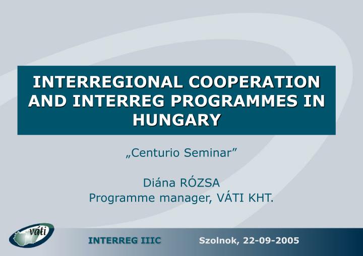 interregional cooperation and interreg programmes in hungary