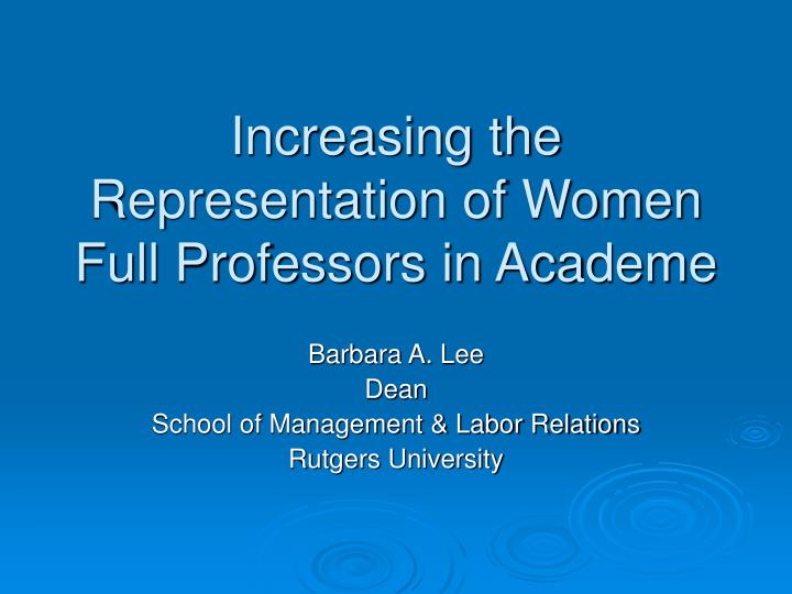 increasing the representation of women full professors in academe