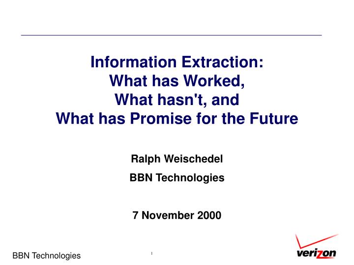information extraction what has worked what hasn t and what has promise for the future