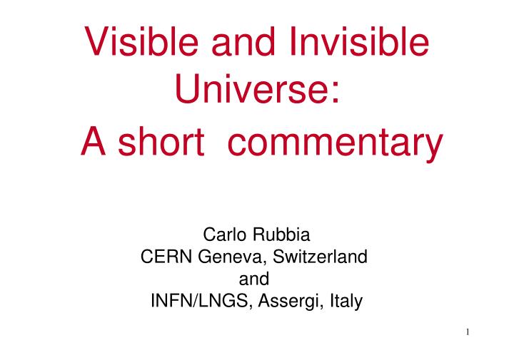visible and invisible universe a short commentary