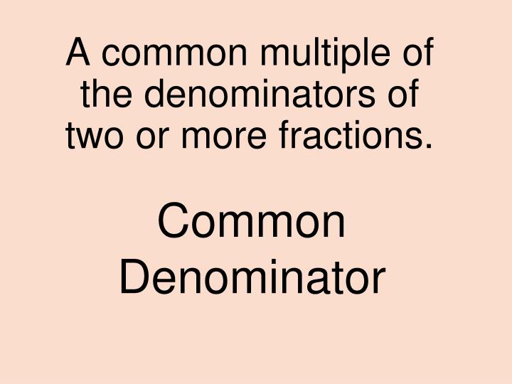 common denominator