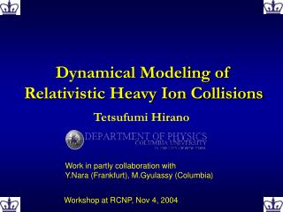 Dynamical Modeling of Relativistic Heavy Ion Collisions