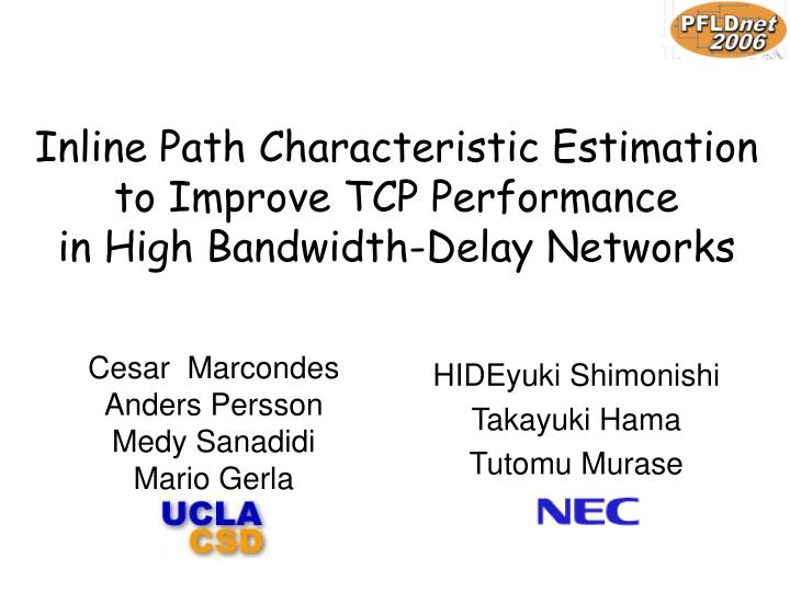 inline path characteristic estimation to improve tcp performance in high bandwidth delay networks