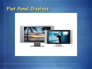 Flat Panel Displays