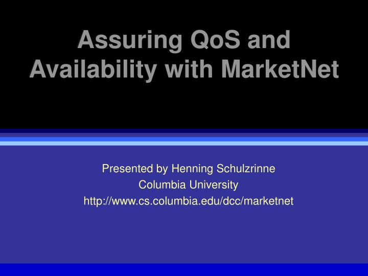 assuring qos and availability with marketnet