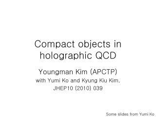 Compact objects in holographic QCD