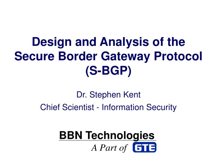 design and analysis of the secure border gateway protocol s bgp