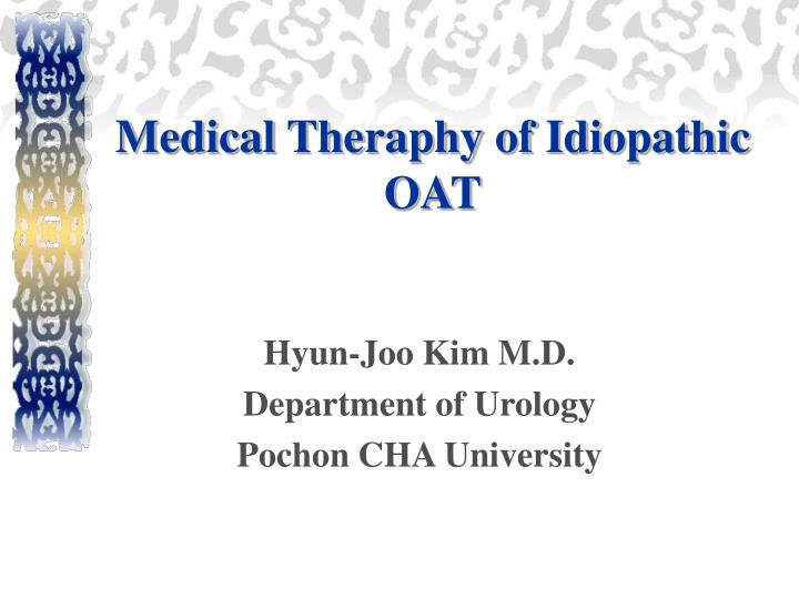 medical theraphy of idiopathic oat