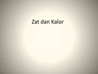 zat dan kalor