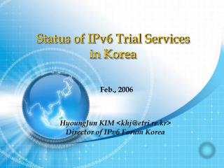 Status of IPv6 Trial Services in Korea