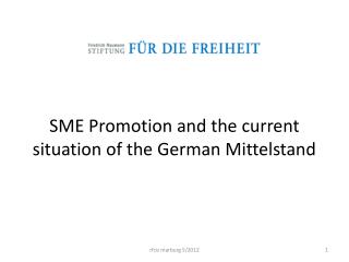 SME Promotion and the current situation of the German Mittelstand