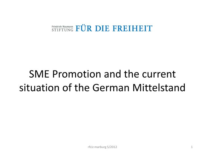 sme promotion and the current situation of the german mittelstand