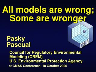 All models are wrong; Some are wronger