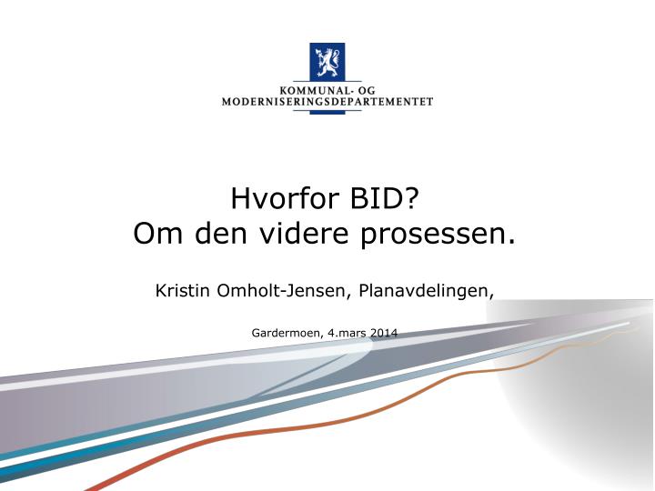 hvorfor bid om den videre prosessen