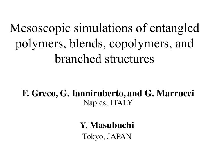 mesoscopic simulations of entangled polymers blends copolymers and branched structures