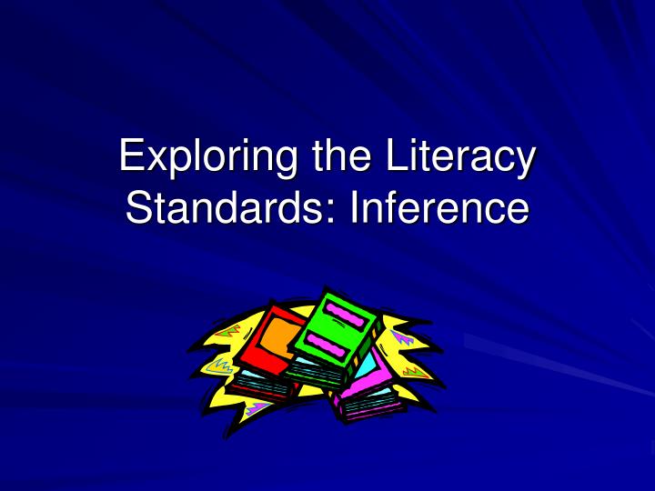 exploring the literacy standards inference