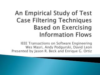An Empirical Study of Test Case Filtering Techniques Based on Exercising Information Flows