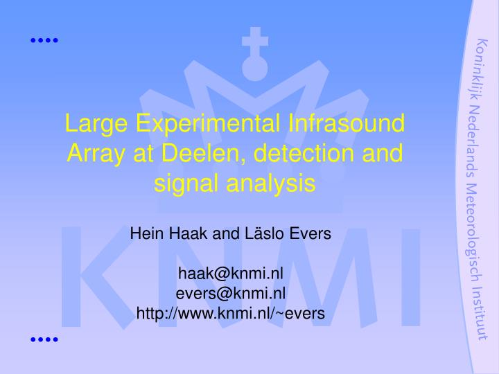 large experimental infrasound array at deelen detection and signal analysis