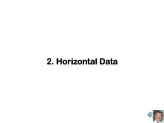 2. Horizontal Data