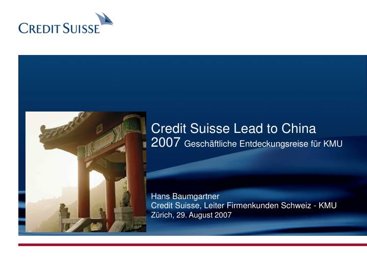 credit suisse lead to china 2007 gesch ftliche entdeckungsreise f r kmu