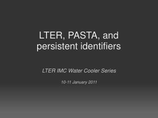 LTER, PASTA, and persistent identifiers