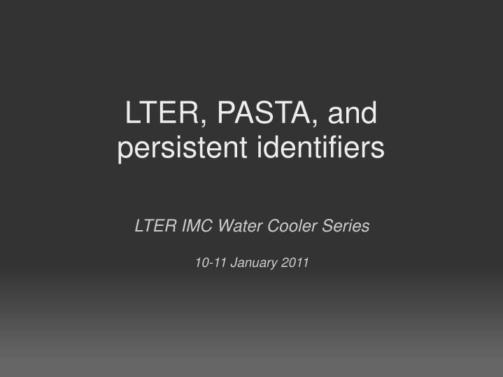 lter pasta and persistent identifiers