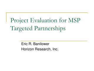 Project Evaluation for MSP Targeted Partnerships