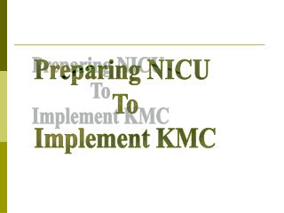Preparing NICU To Implement KMC