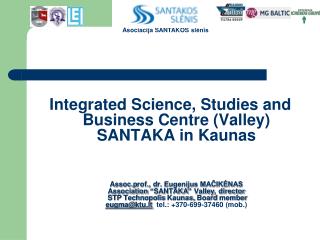 Integrated Science, Studies and Business Centre (Valley) SANTAKA in Kaunas
