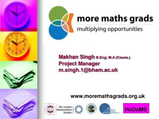 Makhan Singh B.Eng; M.A (Couns.) 			Project Manager 			m.singh.1@bham.ac.uk