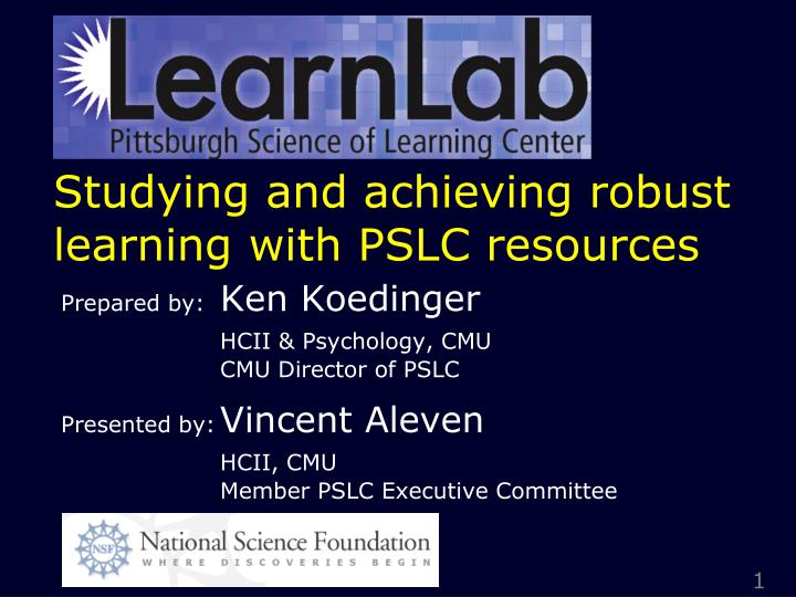 studying and achieving robust learning with pslc resources