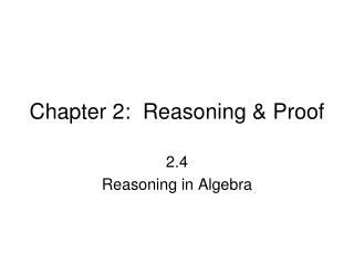 Chapter 2: Reasoning &amp; Proof