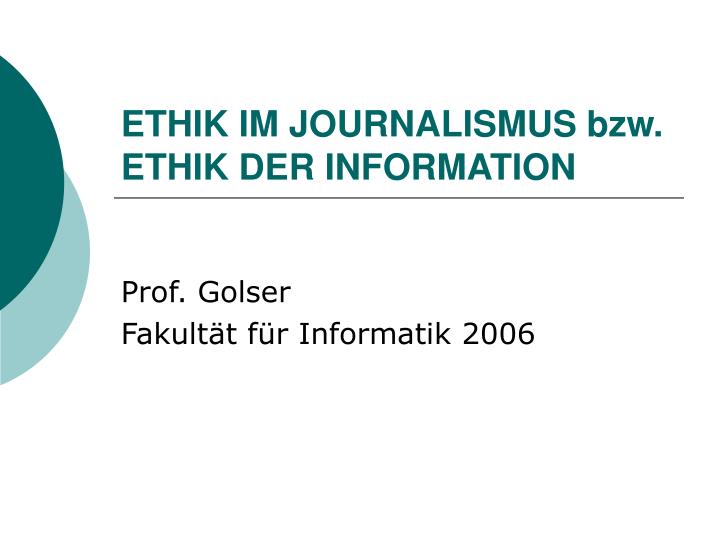 ethik im journalismus bzw ethik der information