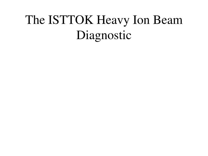 the isttok heavy ion beam diagnostic