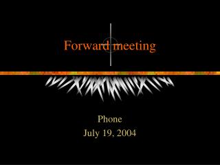 Forward meeting