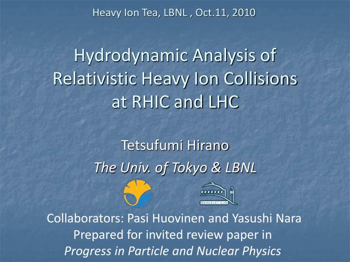 hydrodynamic analysis of relativistic heavy ion collisions at rhic and lhc