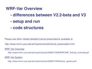 WRF-Var Overview - differences between V2.2-beta and V3 - setup and run