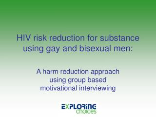 HIV risk reduction for substance using gay and bisexual men: