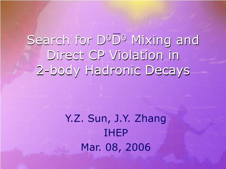 search for d 0 d 0 mixing and direct cp violation in 2 body hadronic decays