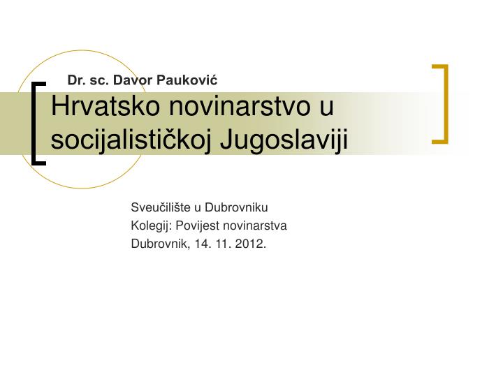 hrvatsko novinarstvo u socijalisti koj jugoslaviji