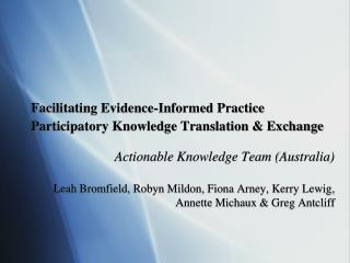 Facilitating Evidence-Informed Practice Participatory Knowledge Translation &amp; Exchange