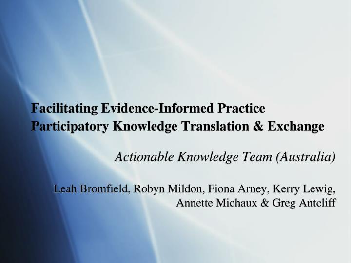 facilitating evidence informed practice participatory knowledge translation exchange