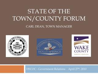 STATE OF THE TOWN/COUNTY FORUM Carl Dean, town manager
